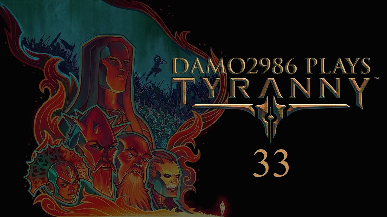 Let's Play Tyranny - Part 33