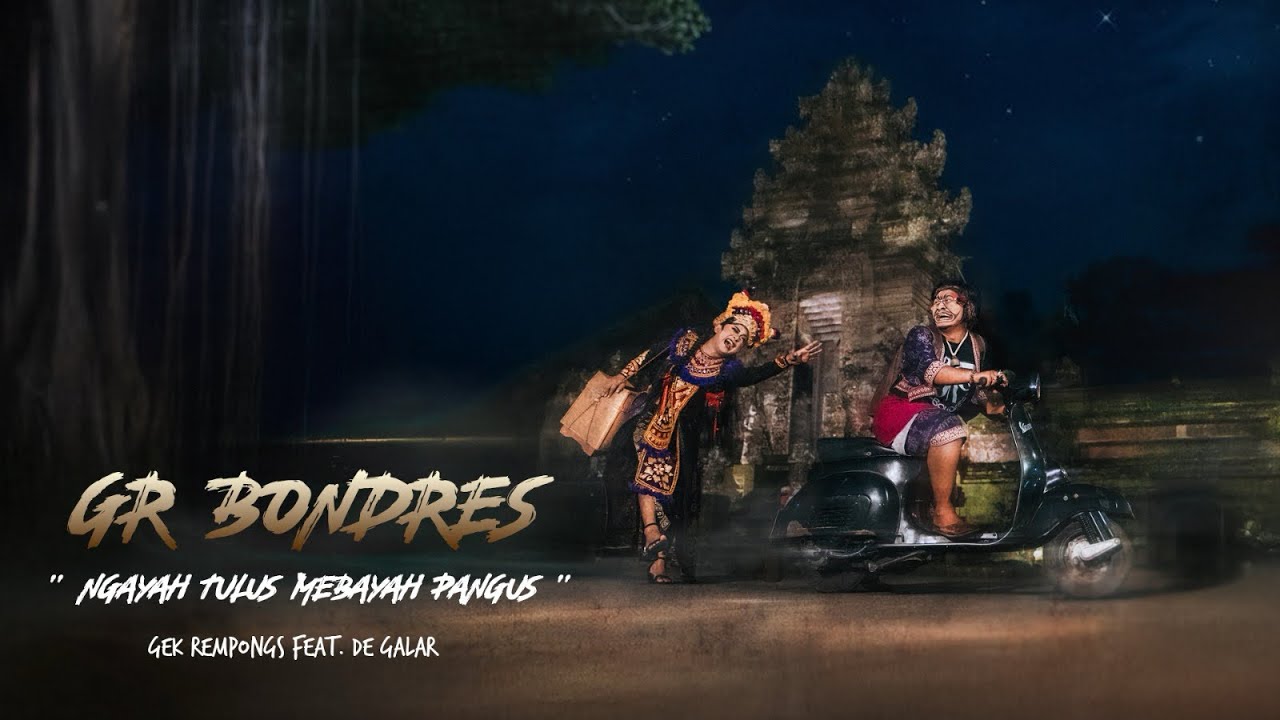 Gek Rempongs Feat De Galar - Ngayah Tulus Mebayah Pangus