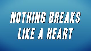 Mark Ronson - Nothing Breaks Like a Heart ft. Miley Cyrus (Lyrics)