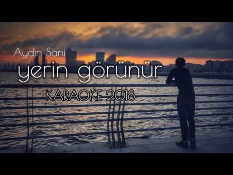 Aydin Sani -Yerin gorunur  (KARAOKE 2018)