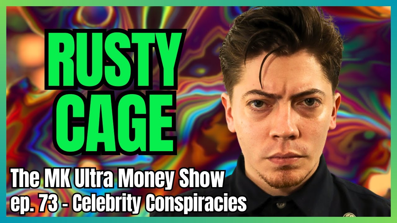 Rusty Cage Celebrity Conspiracies MK Ultra Money ep. 73 YouTube