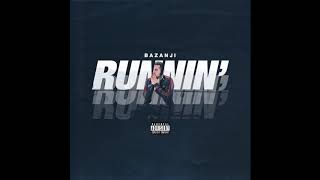 Bazanji - Runnin' [ Audio]