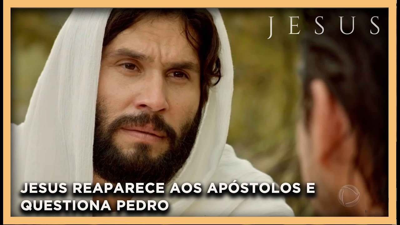 Jesus reaparece aos Apóstolos e questiona se Pedro O ama | NOVELA JESUS
