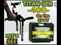 TESTING TITAN GER 400 ON THE SPOT TREASURE SCANNING