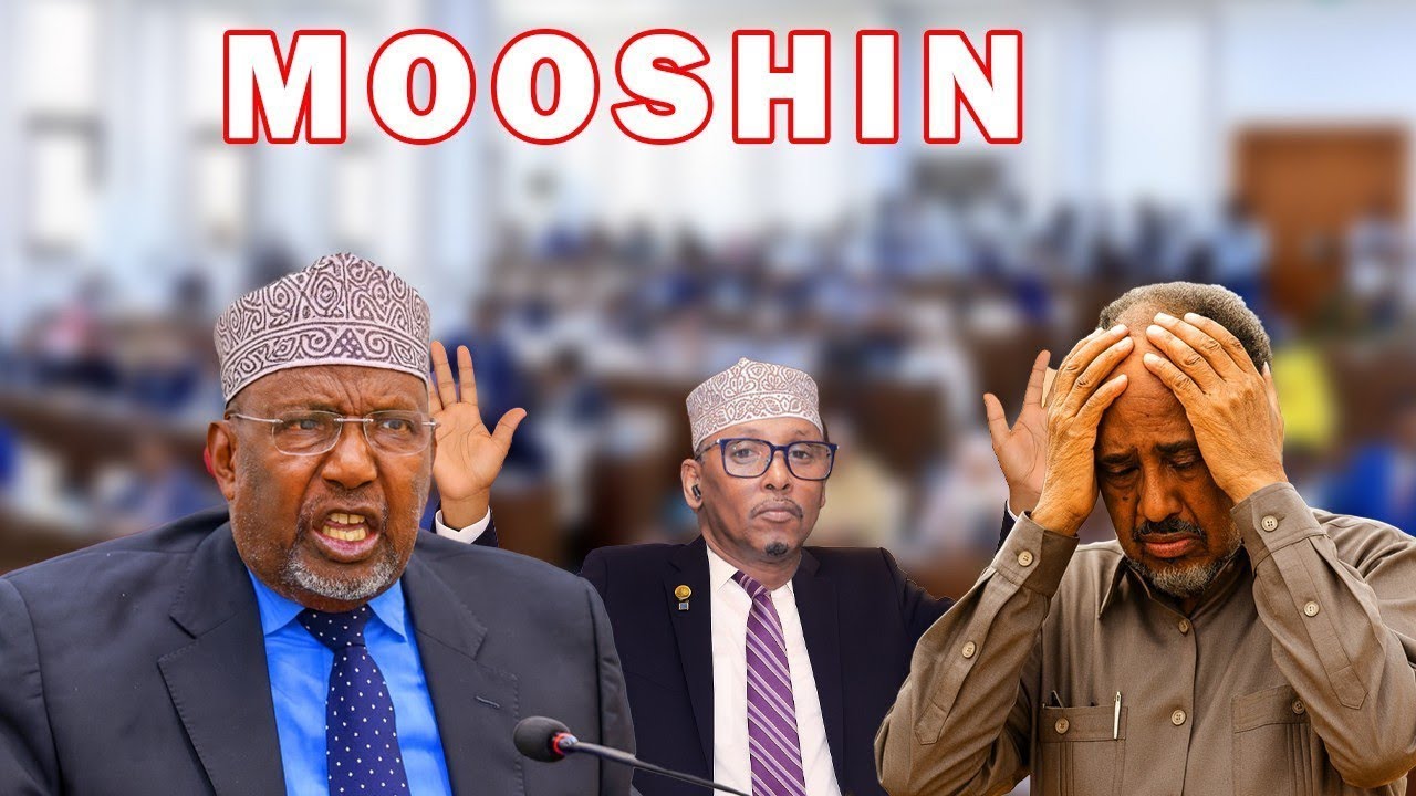 DEG DEG: Mooshin Culus oo Baarlamaanka Yaalla, XASAN SH oo Is-Casilaya, Muuse Suudi & Xil Jeesow oo.