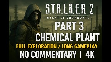 S.T.A.L.K.E.R. 2: Heart of Chornobyl / Full Exploration Gameplay / No Commentary / 4K / Part 3