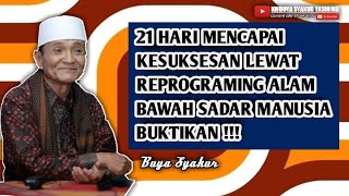 Terbongkar ! Inilah cara Memprogram ulang  Alam bawah sadar , mensugesti diri sendiri . Buya Syakur