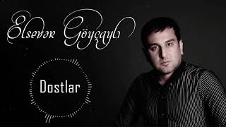 Elsever Goycayli - Dostlar 2021 Official Audio