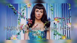 MARINA - Flowers (Betray Myself Remix)