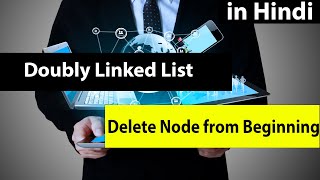 Doubly Linked List - Delete Node from Beginning in Hindi