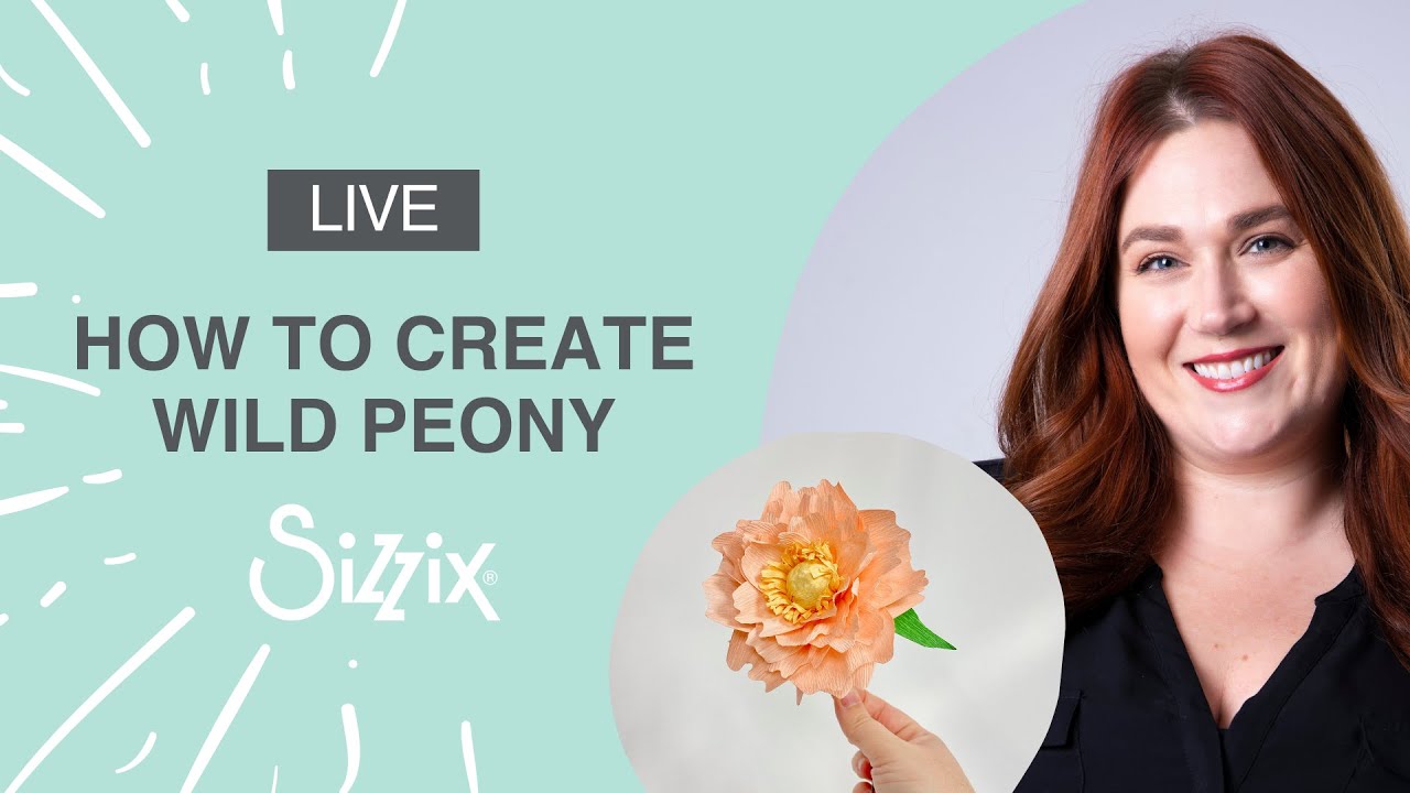 How to create the wonderful Wild Peony floral die with designer Alexis – Sizzix