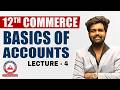 Class 12th Commerce | Basics Of Accounts Lec 4 | Akash Agarwal Classes