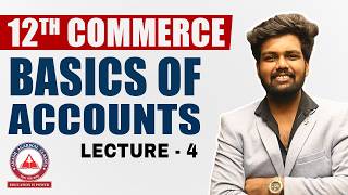 Class 12th Commerce | Basics Of Accounts Lec 4 | Akash Agarwal Classes