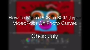 How To Make RGB To BGR [Type VideoPad] On Photo Curves