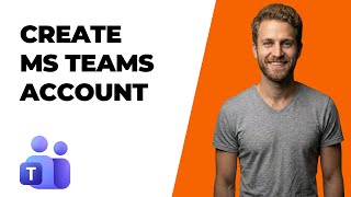 How To Create A Microsoft Teams Account (2026 Easy Guide)