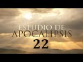 Estudio - Apocalipsis 22