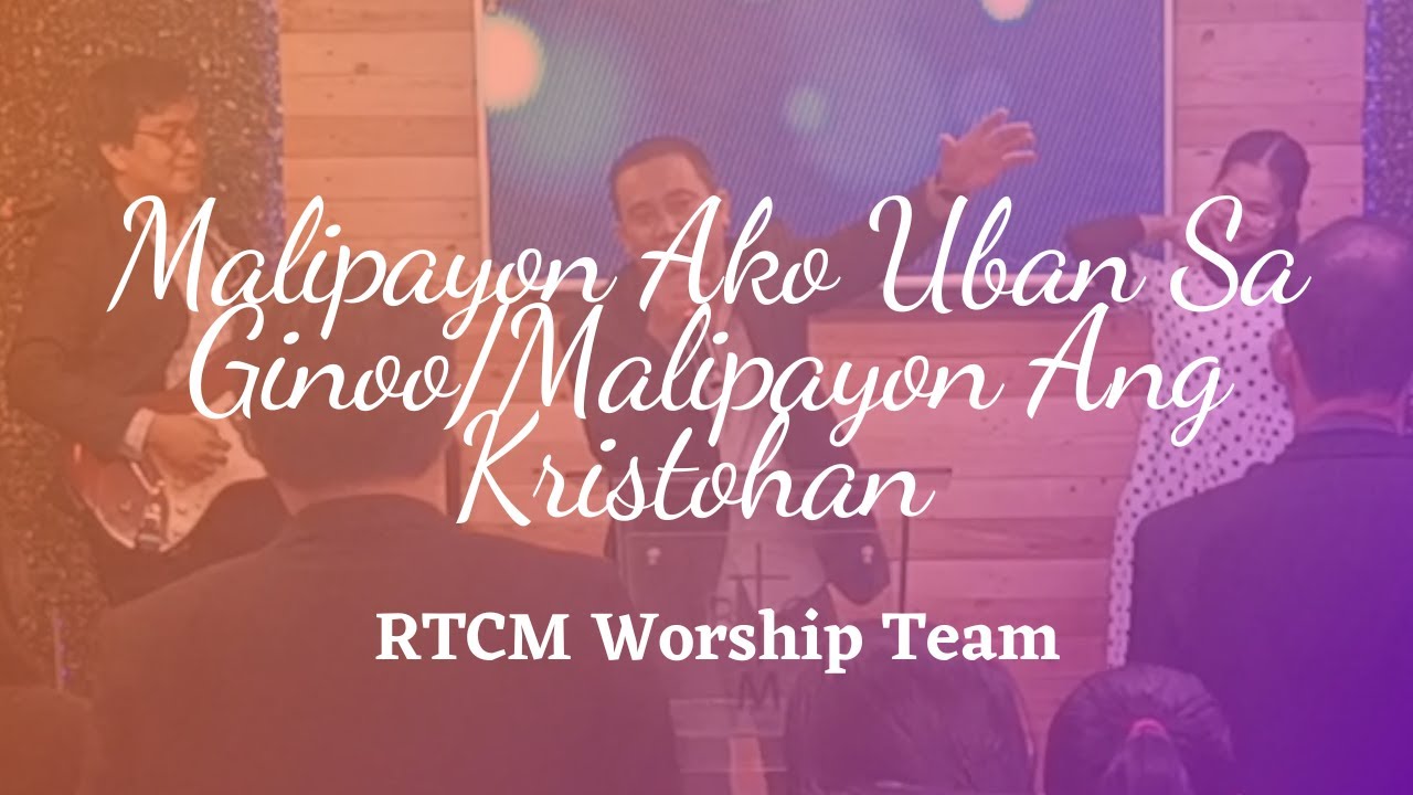 Malipayon Ako Uban Sa GinooMalipayon Ang Kristohan  RTCM Worship Team  1642023