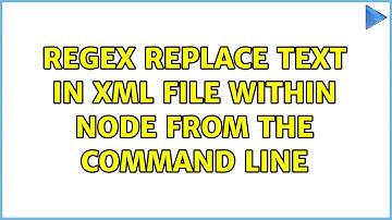 regex replace text in xml file within node from the command line (2 Solutions!!)