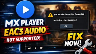 MX Player EAC3 Audio Not Supported Fix 🔥 No Sound Problem Solved Android (Working) 2026