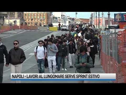 Video Lungomare di Napoli, la necessità di cantieri sprint per l'estate