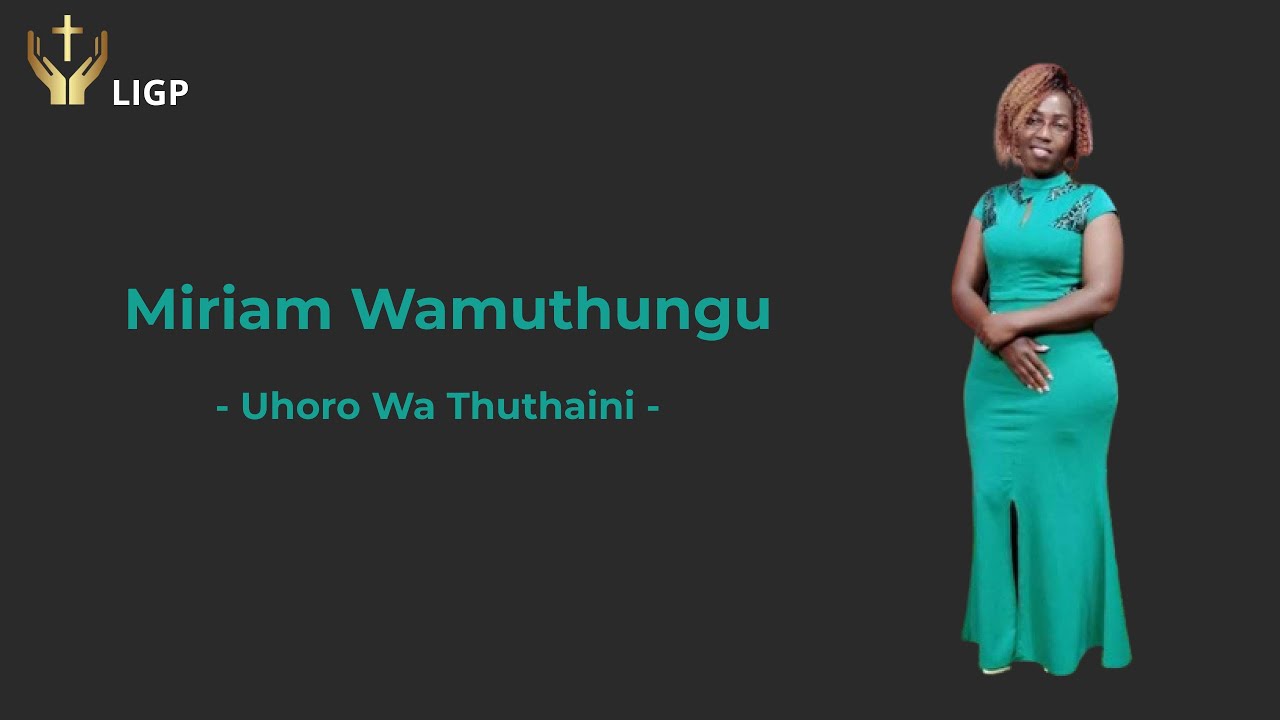 Uhoro Wa Thuthaini   Miriam Wamuthungu Lyrics