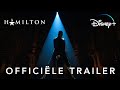 Hamilton | Officiële Trailer | Disney  BE