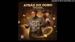 Mano Chaba ft. Anderson Mário - Atrás de Ouro (Vídeo Oficial)
