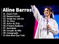 Aline Barros || Ao Único,...As melhores músicas gospel para se manter positivo#AlineBarros #gospel