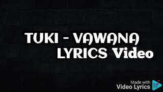 @tukimusic - Vawana Lyrics Video