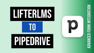 LifterLMS to Pipedrive Integration Tutorial | AFI