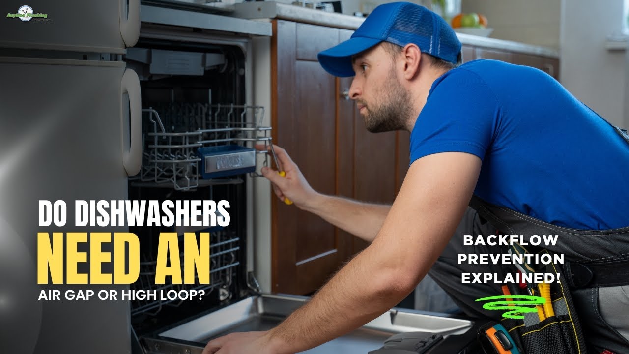 Do Dishwashers Need an Air Gap or High Loop? Backflow Prevention Explained!
