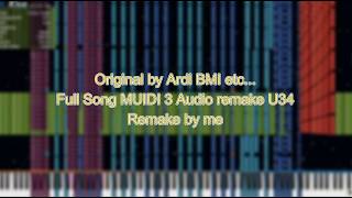 [Unofficial MIDI]Original by Ardi BMI - Full Song MIDI 3 Audio Ver U34 ~ 2  million Notes