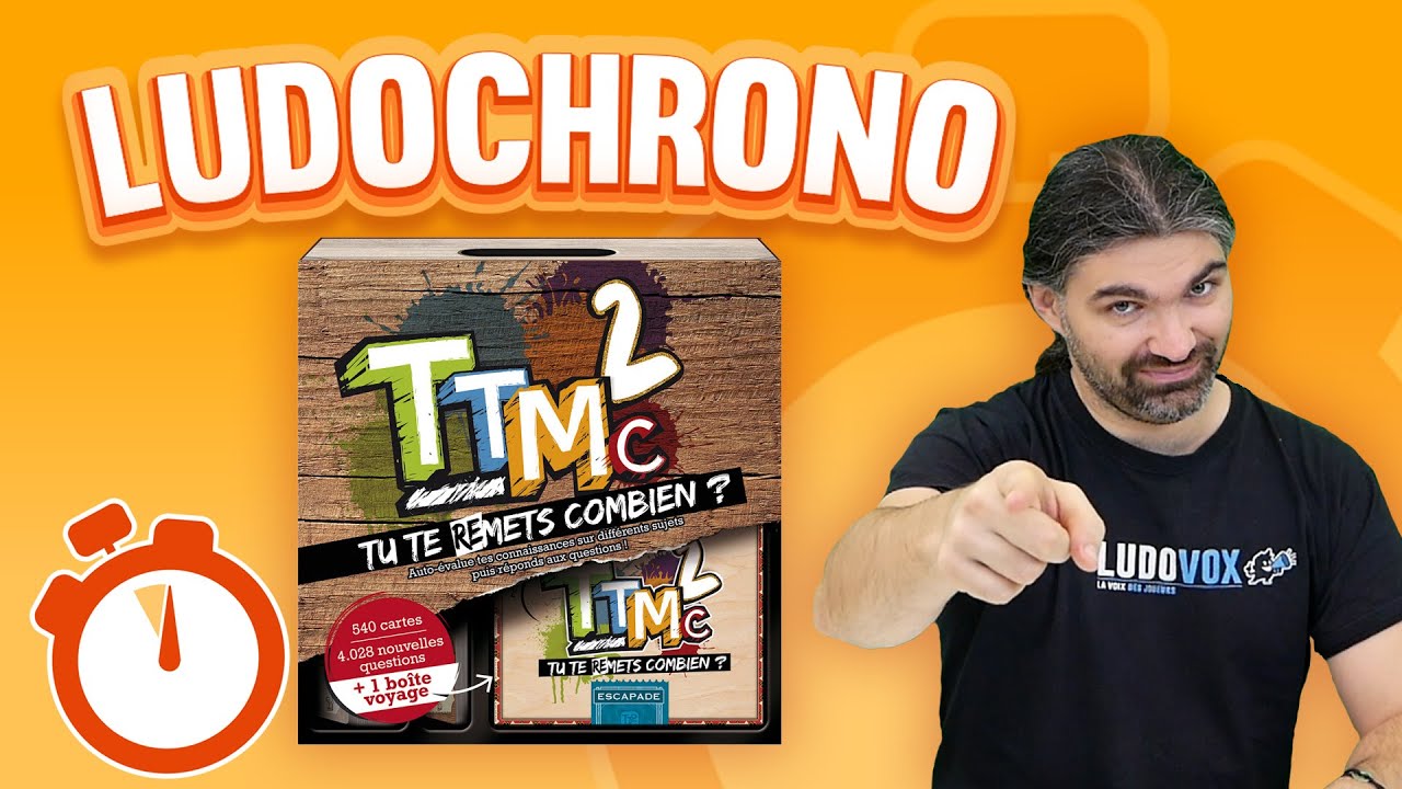 Ludochrono - TTMC 2 : Tu Te (Re)Mets Combien ? 