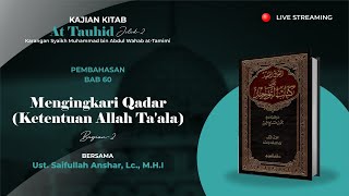 Kitab At-Tauhid Bab. 60 | Mengingkari Qadar (Ketentuan Allah Ta'ala) Bag. 2
