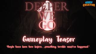 DEEPER WE GO Chapter 1 - Gameplay Teaser 1 | Obby Creator