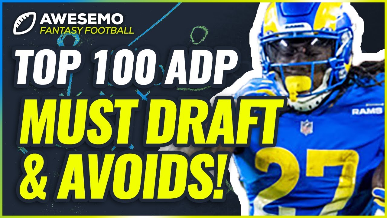 MUST DRAFT & Do NOT Draft Players Inside The Top 100 Fantasy Football