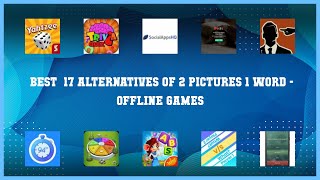 2 Pictures 1 Word - Offline Games | Best 17 Alternatives of 2 Pictures 1 Word - Offline Games screenshot 2
