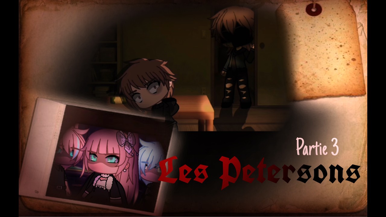 Les Petersons 🔥 //partie 3// Gacha life