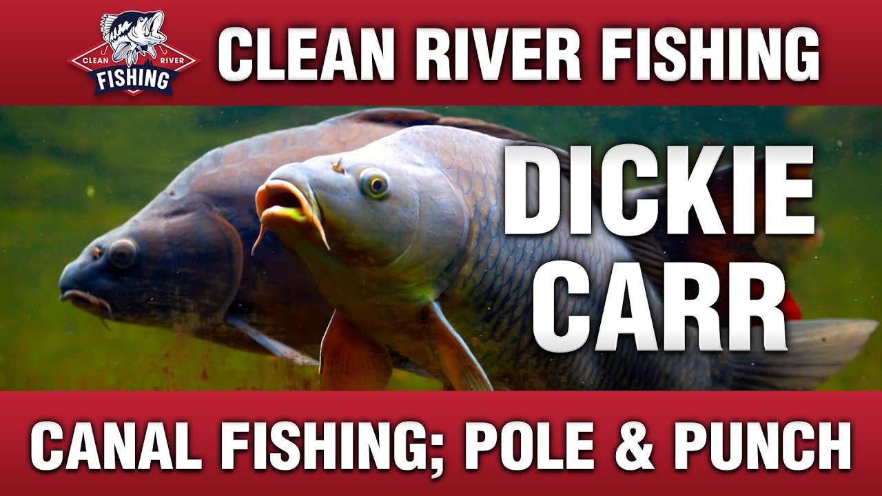 CRP021 DICKIE CARR - CANAL FISHING; POLE & PUNCH 