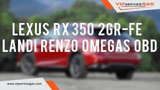 Lexus RX 350 2GR-FE 2014 и газобаллонное оборудование Landi Renzo Omegas OBD.
