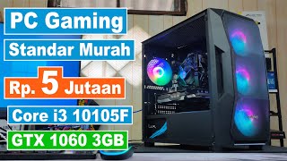 Rakit PC Gaming Murah di 5 Jutaan With Core i3 10105F &amp; GTX 1060 3GB