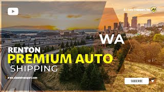 Car Shipping In Renton | WA Vehicle Shipping | Renton Car Transport Services