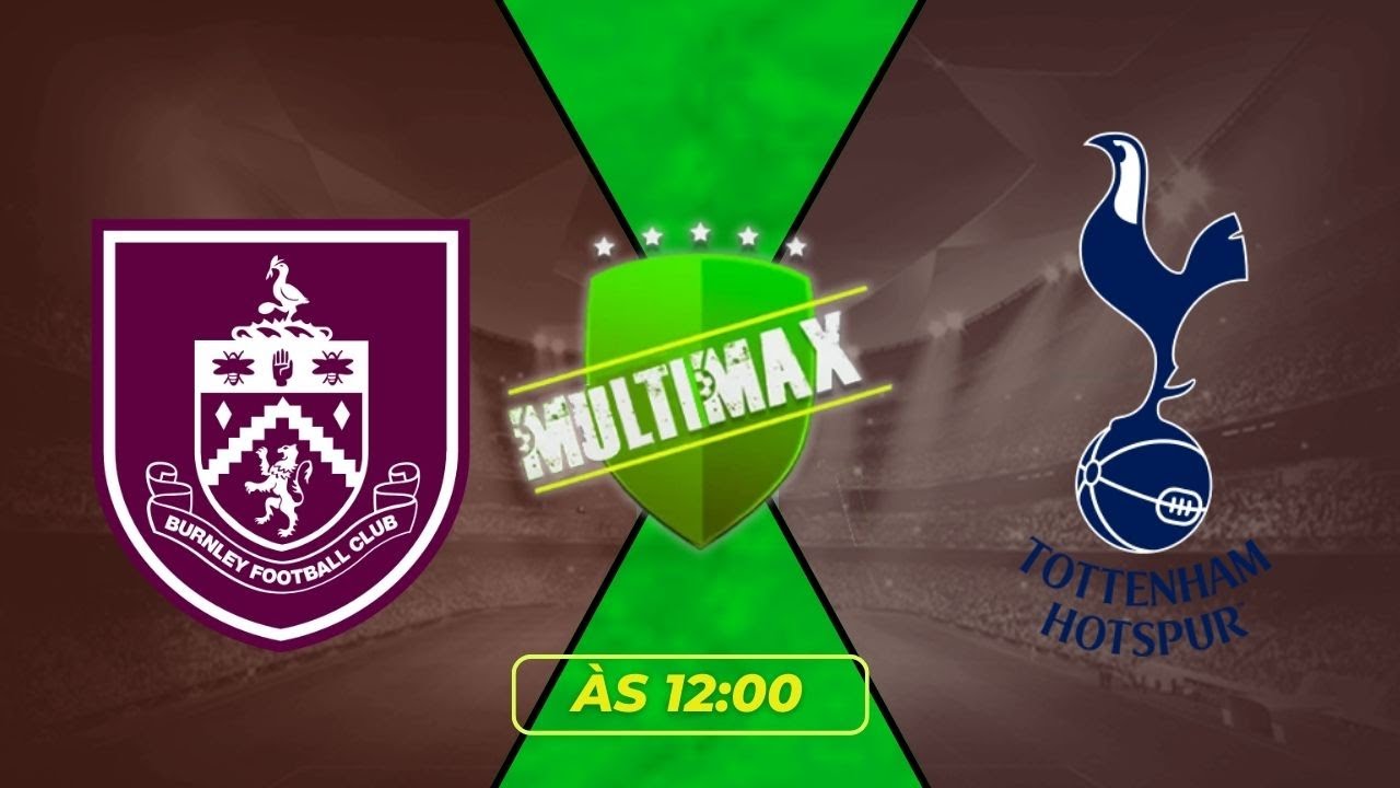 BURNLEY X TOTTENHAM | AO VIVO PREMIER LEAGUE