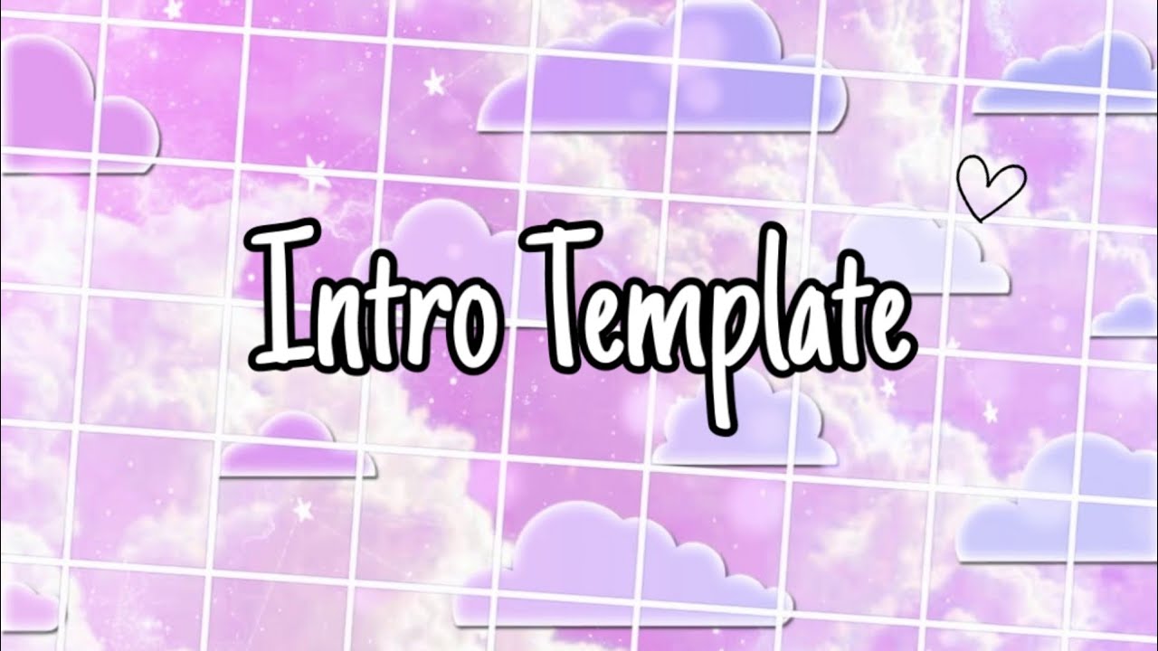 Tumblr Intro Posts Intro Template On Tumblr – Free YouTube intro templates to customize ...