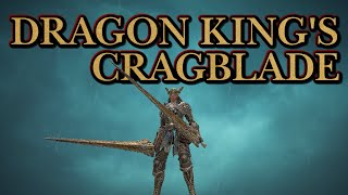 Elden Ring: Dragon King's Cragblade (Weapon Showcase Ep.8)