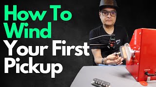 How To Wind Your First Pickup