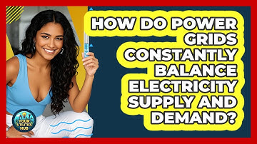 How Do Power Grids Constantly Balance Electricity Supply And Demand? - Your Utilities Hub