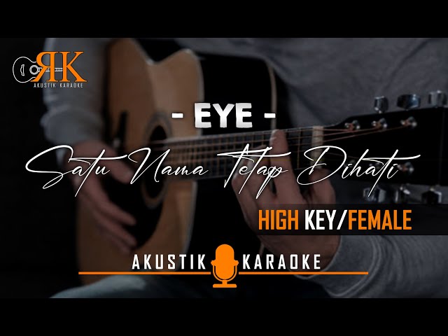 Satu Nama Tetap Dihati - Eye | Akustik Karaoke (High key/Female) class=