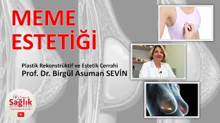 Prof. Dr. Birgül Asuman Sevi̇n Ile Meme Estetiği