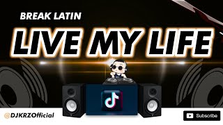 KRZ | Live My Life ( Breaklatin Remix )